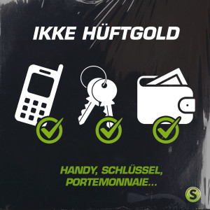 ดาวน์โหลดและฟังเพลง Handy, Schlüssel, Portemonnaie (Explicit) พร้อมเนื้อเพลงจาก Ikke Hüftgold