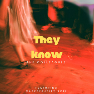 The Colleagues的專輯They Know (Explicit)