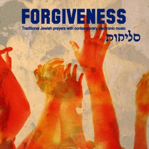 Forgiveness的專輯Forgiveness: Traditional Jewish Prayers With Contemporary Electronic Music