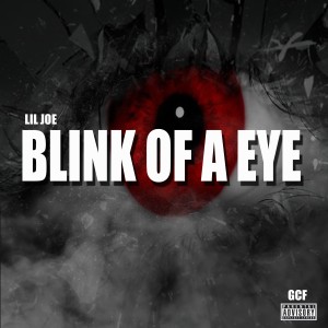 收聽Lil Joe的Blink of a Eye (Explicit)歌詞歌曲
