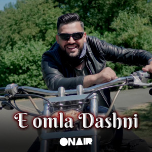 Listen to E omla dashni song with lyrics from Xheta
