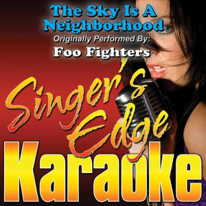 อัลบัม The Sky Is a Neighborhood (Originally Performed by Foo Fighters) [Karaoke Version] ศิลปิน Singer's Edge Karaoke