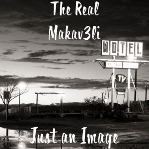 Album Just an Image (Explicit) from The Real Makav3li