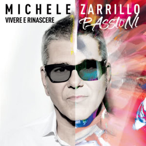 Michele Zarrillo的專輯Vivere E Rinascere - Passioni
