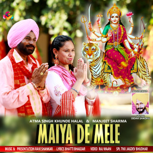 Listen to Maiya De Mele song with lyrics from Atma Singh Khunddehalal