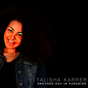 收聽Talisha Karrer的Another Day in Paradise歌詞歌曲