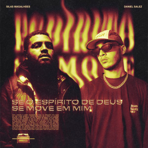 อัลบัม Se o Espírito de Deus se Move em Mim ศิลปิน Silas Magalhães