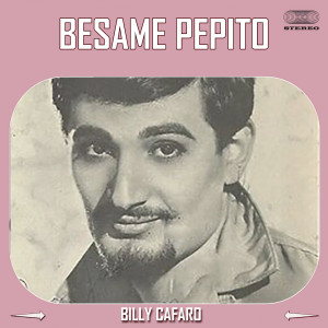 Billy Cafaro的專輯Besame Pepita
