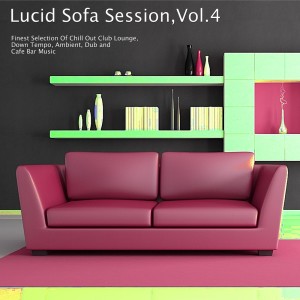 Various Artists的專輯Lucid Sofa Session, Vol. 4 - Finest Selection of Chill Out Club Lounge, Down Tempo, Ambient, Dub and Cafe Bar Music