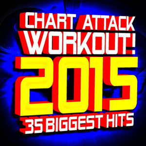 Remix Factory的專輯Chart Attack Workout! 2015 - 35 Biggest Hits!