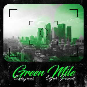 Contagious的专辑Green Mile (Explicit)