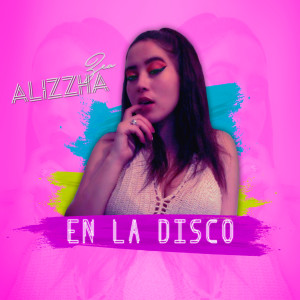 收聽Alizzha Zea的En La Disco歌詞歌曲