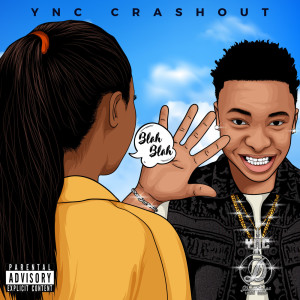 收聽Ync Crashout的Blah Blah (Explicit)歌詞歌曲