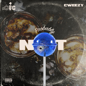 C Weezy的專輯Probably Not (Explicit)