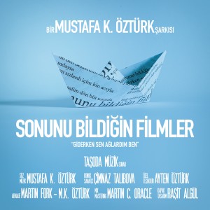ดาวน์โหลดและฟังเพลง Sonunu Bildiğin Filmler พร้อมเนื้อเพลงจาก Mustafa K Öztürk