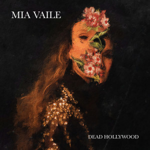 收听Mia Vaile的Dead Hollywood歌词歌曲
