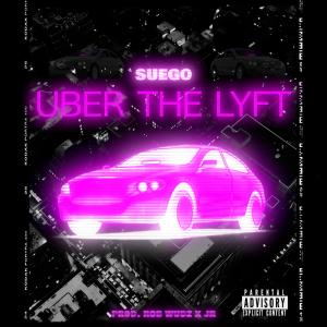 ดาวน์โหลดและฟังเพลง Uber The Lyft (feat. Suego) (Explicit) พร้อมเนื้อเพลงจาก Rob Wudz