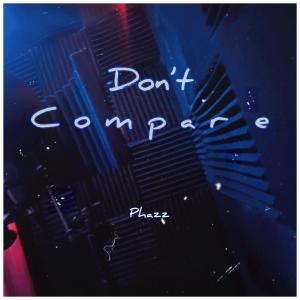 收聽Phazz的Don't Compare歌詞歌曲