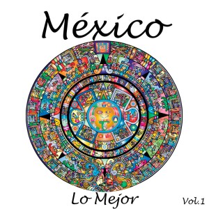 Varios Artistas的專輯México-Lo Mejor, Vol, 1