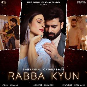 收听Sagar Bhatia的Rabba Kyun歌词歌曲