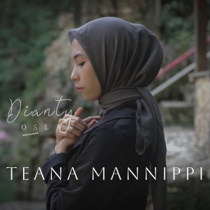 Dengarkan Teana Mannippi lagu dari Dianty Oslan dengan lirik