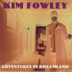 Kim Fowley的專輯Adventures In Dreamland
