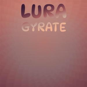 Listen to Lura Gyrate song with lyrics from Ricel Fuser
