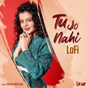 Album Tu Jo Nahi (Lofi) oleh Palak Muchhal