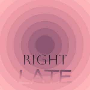 Various Artists的專輯Right Late