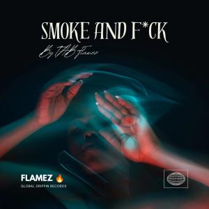TAB Flamez的專輯Smoke And **** (Explicit)