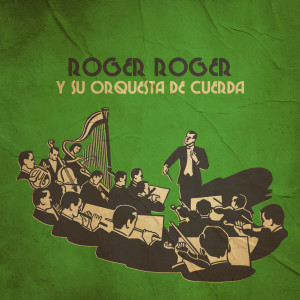 Album Roger Roger Y Su Orquesta De Cuerda oleh Roger Roger