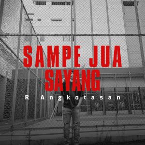 Album Sampe Jua Sayang oleh R Angkotasan