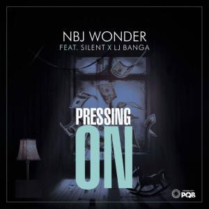 ดาวน์โหลดและฟังเพลง Pressing On (feat. Silent & Lj banga) (Explicit) พร้อมเนื้อเพลงจาก Nbj Wonder