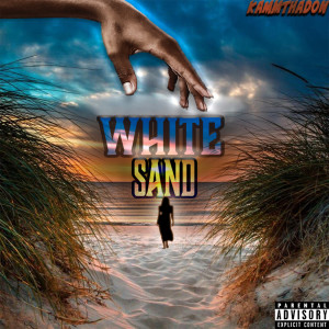 Dengarkan White Sand (Explicit) lagu dari Kamm Tha Don dengan lirik