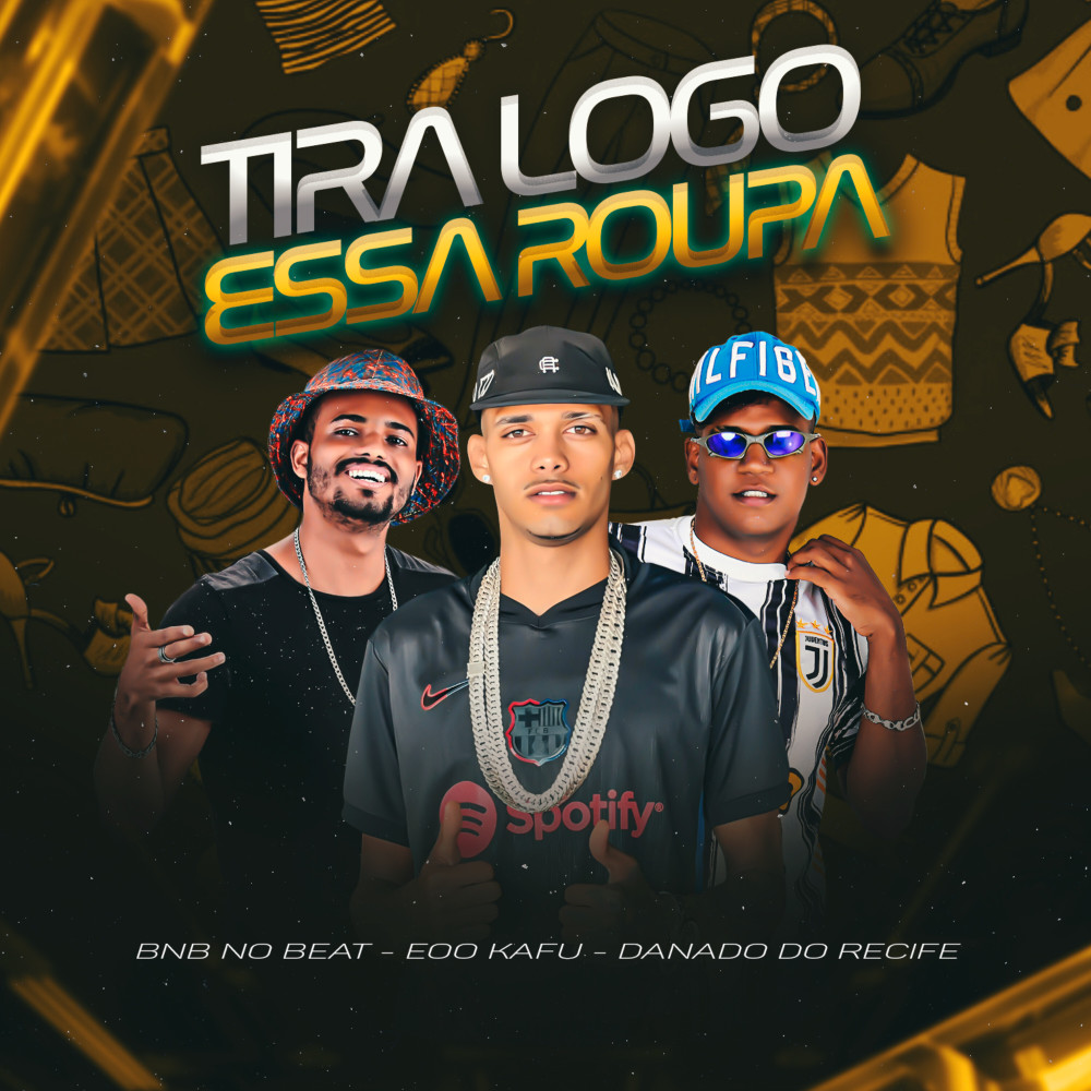 Tira Logo Essa Roupa (Explicit)