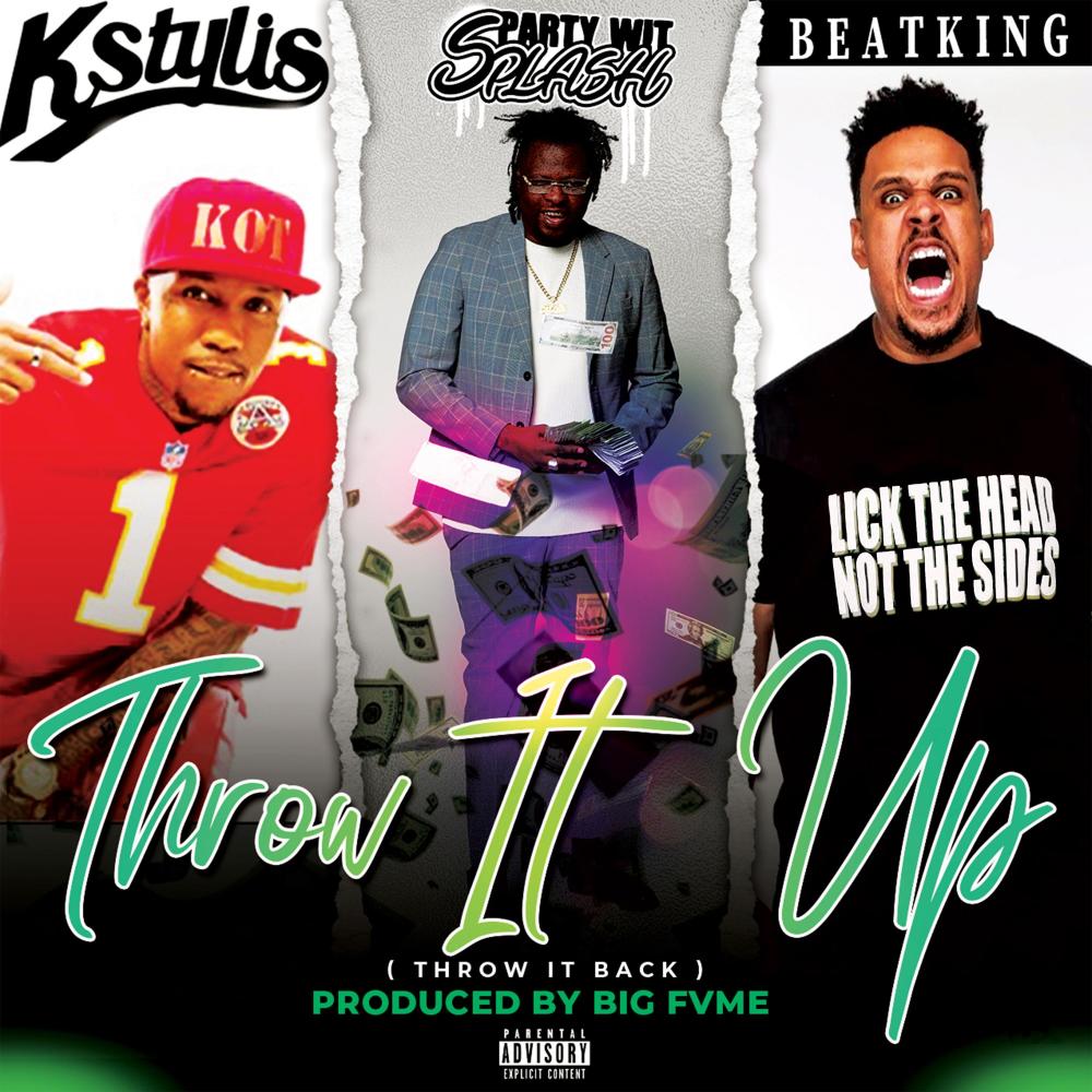 Throw It Up (feat. BeatKing & Kstylis) (Explicit)