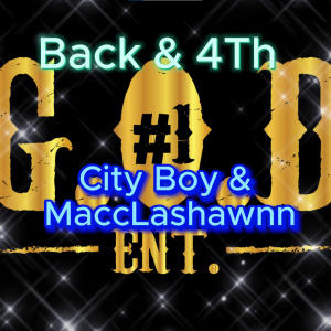 City Boy的專輯Back & 4th (feat. MACCLASHAWNN, City Boy & Pord.HottRoundz) [Explicit]