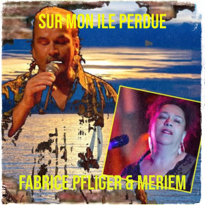 Listen to SUR MON ILE PERDUE song with lyrics from FABRICE PFLIGER