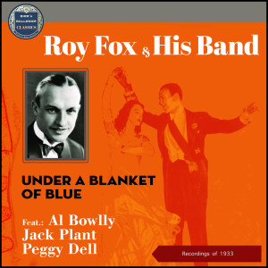 Roy Fox & His Orchestra的專輯Under A Blanket Of Blue (Recording of 1933)