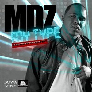 收聽MDZ的My Type by MDZ (DJ Nephets Remix)歌詞歌曲