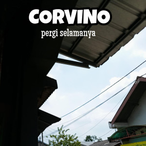 收听Corvino的Pergi Selamanya歌词歌曲