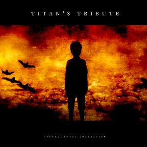 Album Titan's Tribute (Instrumental Collection) from Animaddicted