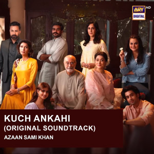 Album Kuch Ankahi (Original Score) from Azaan Sami Khan