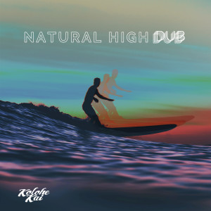 Dengarkan Natural High (Dub) lagu dari Kolohe Kai dengan lirik
