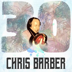 30 Hits of Chris Barber