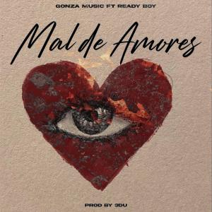 收聽Gonza Music的Mal De Amores (feat. Ready Boy)歌詞歌曲
