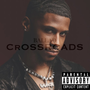 Album Crossroads (Explicit) oleh Ballad