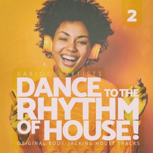 Various Artists的專輯Dance to the Rhythm of House!, Vol. 2