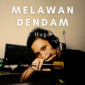 อัลบัม Melawan Dendam ศิลปิน Hugo