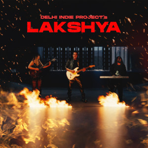 ดาวน์โหลดและฟังเพลง Lakshya พร้อมเนื้อเพลงจาก Delhi Indie Project